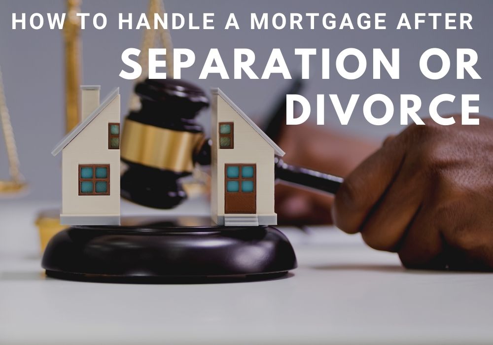 How to Handle a Mortgage After a Separation or Divorce in Vernon, BC